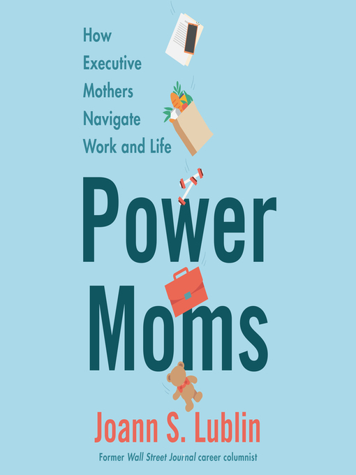 Title details for Power Moms by Joann S. Lublin - Available